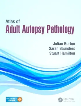Burton / Saunders / Hamilton |  Atlas of Adult Autopsy Pathology | Buch |  Sack Fachmedien