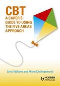 Williams / Chellingsworth |  CBT: A Carer's Guide to the Five Areas Approach | Buch |  Sack Fachmedien