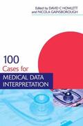 Howlett / Gainsborough |  100 Cases for Medical Data Interpretation | Buch |  Sack Fachmedien