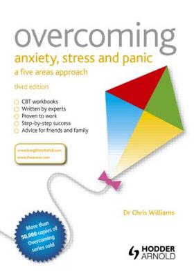Williams | Overcoming Anxiety, Stress and Panic: A Five Areas Approach | Buch | 978-1-4441-6314-8 | sack.de
