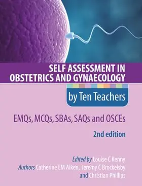 Kenny / Aiken / Brockelsby |  Self Assessment in Obstetrics and Gynaecology by Ten Teachers 2E EMQs, MCQs, SBAs, SAQs & OSCEs | Buch |  Sack Fachmedien