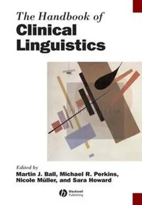 Ball / Perkins / Müller |  The Handbook of Clinical Linguistics | eBook | Sack Fachmedien