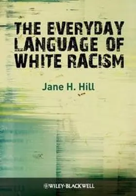 Hill |  The Everyday Language of White Racism | eBook | Sack Fachmedien