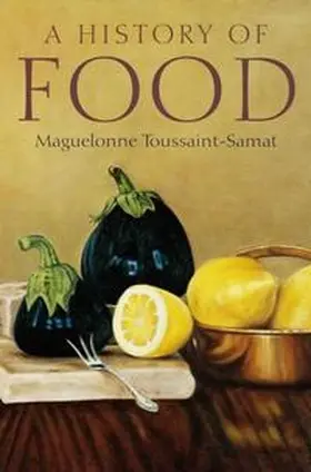 Toussaint-Samat | A History of Food, 2nd, New and Expanded Edition | E-Book | www.sack.de