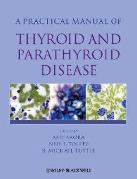 Arora / Tolley / Tuttle | Practical Manual of Thyroid and Parathyroid Disease | E-Book | sack.de