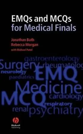 Bath / Morgan / Patel |  EMQs and MCQs for Medical Finals | eBook | Sack Fachmedien