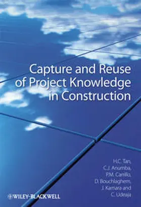 Tan / Anumba / Carrillo |  Capture and Reuse of Project Knowledge in Construction | eBook | Sack Fachmedien