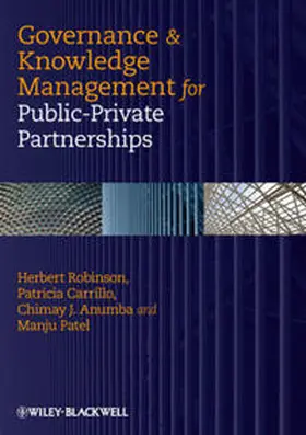 Robinson / Carrillo / Anumba |  Governance and Knowledge Management for Public-Private Partnerships | eBook | Sack Fachmedien
