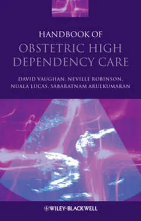 Vaughan / Robinson / Lucas |  Handbook of Obstetric High Dependency Care | eBook | Sack Fachmedien