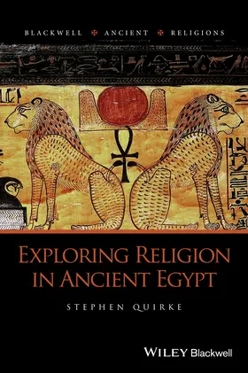 Quirke |  Exploring Religion in Ancient Egypt | Buch |  Sack Fachmedien
