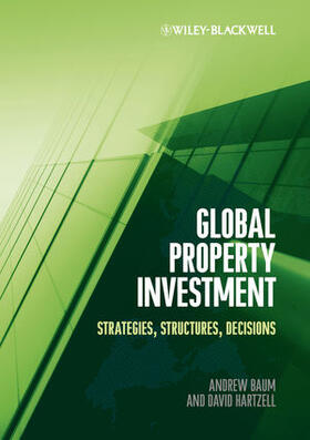 Baum / Hartzell | Global Property Investment: Strategies, Structures, Decisions | Buch | 978-1-4443-3528-6 | sack.de