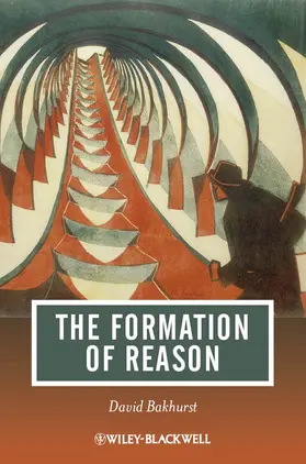 Bakhurst |  The Formation of Reason | Buch |  Sack Fachmedien