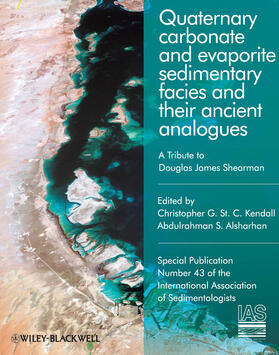 Kendall / Alsharhan | Quaternary Carbonate and Evaporite Sedimentary Facies and Their Ancient Analogues | Buch | 978-1-4443-3910-9 | sack.de