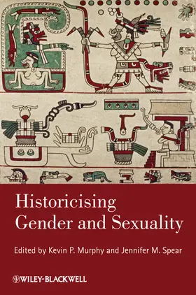 Murphy / Spear | Historicising Gender and Sexuality | Buch | 978-1-4443-3944-4 | sack.de