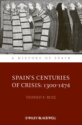 Ruiz | Spain's Centuries of Crisis | Buch | 978-1-4443-3973-4 | www.sack.de