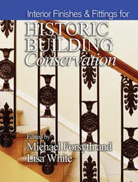 Forsyth / White |  Interior Finishes and Fittings for Historic Building Conservation | eBook | Sack Fachmedien
