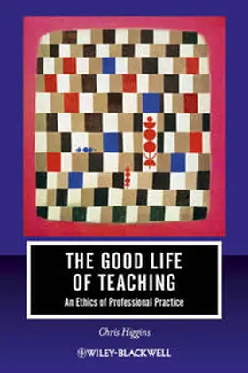 Higgins |  The Good Life of Teaching | eBook | Sack Fachmedien