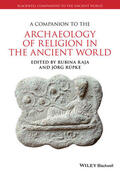 Raja / Rüpke |  A Companion to the Archaeology of Religion in the Ancient World | Buch |  Sack Fachmedien