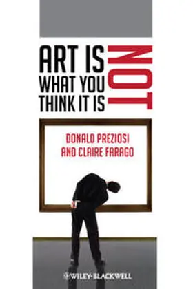Preziosi / Farago |  Art Is Not What You Think It Is | eBook | Sack Fachmedien
