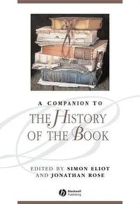 Eliot / Rose |  A Companion to the History of the Book | eBook | Sack Fachmedien