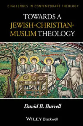 Burrell |  Towards a Jewish-Christian-Muslim Theology | eBook | Sack Fachmedien