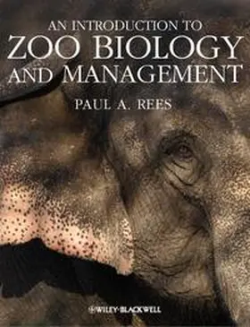 Rees |  An Introduction to Zoo Biology and Management | eBook | Sack Fachmedien