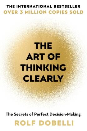 Dobelli | The Art of Thinking Clearly | Buch | 978-1-4447-5956-3 | www.sack.de
