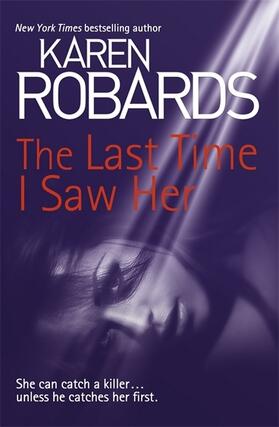 Robards | The Last Time I Saw Her | Buch | 978-1-4447-9784-8 | www.sack.de