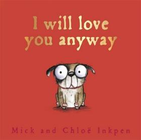 Inkpen |  Fred: I Will Love You Anyway | Buch |  Sack Fachmedien