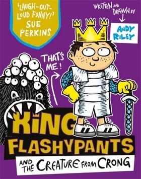Riley |  King Flashypants and the Creature From Crong | Buch |  Sack Fachmedien