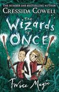 Cowell |  The Wizards of Once: Twice Magic | Buch |  Sack Fachmedien