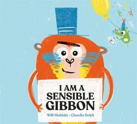 Mabbitt | I Am A Sensible Gibbon | Buch | 978-1-4449-5083-0 | www.sack.de