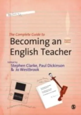 Clarke / Dickinson / Westbrook |  The Complete Guide to Becoming an English Teacher | eBook | Sack Fachmedien