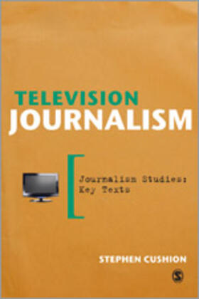 Cushion | Television Journalism | Buch | 978-1-4462-0740-6 | sack.de