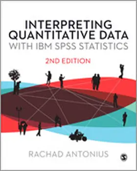 Antonius | Interpreting Quantitative Data with IBM SPSS Statistics | Buch | 978-1-4462-0742-0 | sack.de