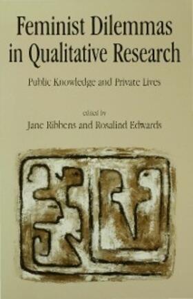 Ribbens / Edwards | Feminist Dilemmas in Qualitative Research | E-Book | sack.de