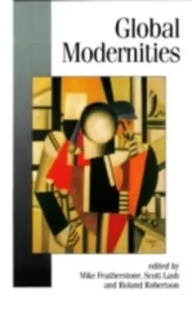 Featherstone / Lash / Robertson |  Global Modernities | eBook | Sack Fachmedien