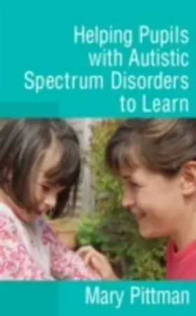 Pittman |  Helping Pupils with Autistic Spectrum Disorders to Learn | eBook | Sack Fachmedien