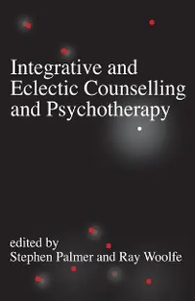Palmer / Woolfe | Integrative and Eclectic Counselling and Psychotherapy | E-Book | sack.de