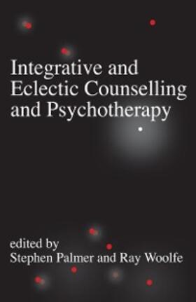 Palmer / Woolfe | Integrative and Eclectic Counselling and Psychotherapy | E-Book | sack.de
