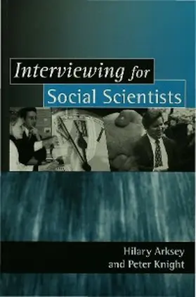 Arksey / Knight | Interviewing for Social Scientists | E-Book | sack.de