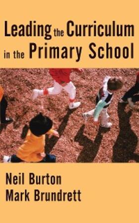 Burton / Brundrett |  Leading the Curriculum in the Primary School | eBook | Sack Fachmedien