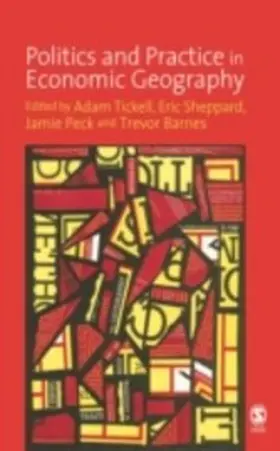Tickell / Sheppard / Peck |  Politics and Practice in Economic Geography | eBook | Sack Fachmedien