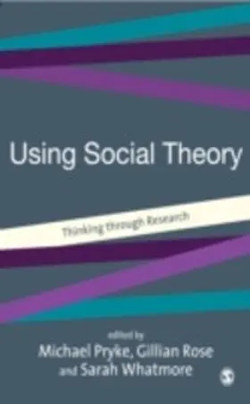 Pryke / Rose / Whatmore |  Using Social Theory | eBook | Sack Fachmedien