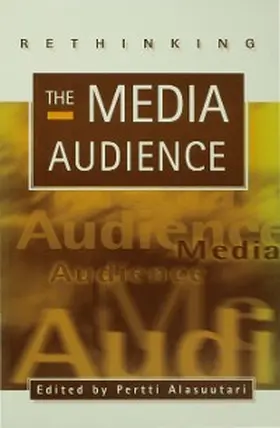 Alasuutari |  Rethinking the Media Audience | eBook | Sack Fachmedien