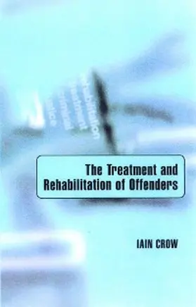 Crow |  The Treatment and Rehabilitation of Offenders | eBook | Sack Fachmedien