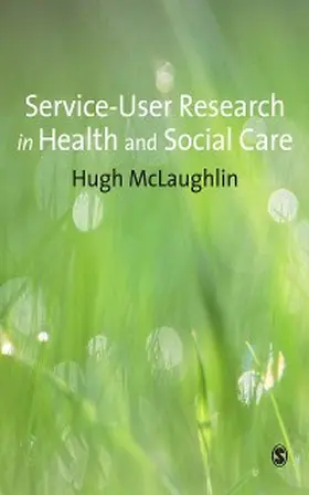 Mclaughlin |  Service-User Research in Health and Social Care | eBook | Sack Fachmedien