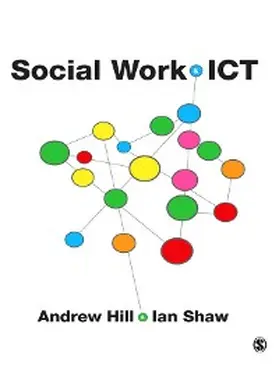 Hill / Shaw |  Social Work and ICT | eBook | Sack Fachmedien