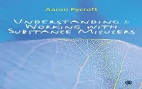 Pycroft |  Understanding and Working with Substance Misusers | eBook | Sack Fachmedien