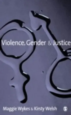 Wykes / Welsh | Violence, Gender and Justice | E-Book | www.sack.de